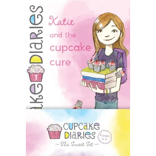 Cupcake Diaries the Sweet Set: Katie and the Cupcake Cure; MIA in the Mix; Emma on Thin Icing; Alexis and the Perfect Recipe