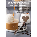 En Kaffeälskares Receptsamling