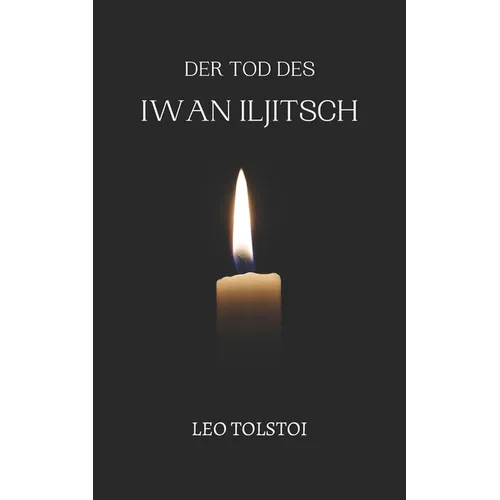 Der Tod des Iwan Iljitsch: von Leo Tolstoi Format Taschenbuch