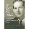 Of Town and Gown: The Life and Times of John F. McCarthy Jr. 1921-2012