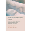 70 Years of Population Policy: History of the Human Reproduction Program of the World Health Organisation 1950-2020