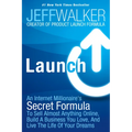 Launch: An Internet Millionaire's Secret Formula to Sell Almost Anything Online, Build a Business You Love, and Live the Life of Your Dreams