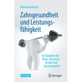 Zahngesundheit Und Leistungsfähigkeit: Ein Ratgeber Für Ärzte, Chronisch Kranke Und Spitzensportler