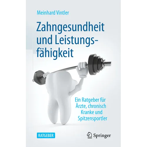 Zahngesundheit Und Leistungsfähigkeit: Ein Ratgeber Für Ärzte, Chronisch Kranke Und Spitzensportler