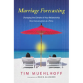 Marriage Forecasting: Changing the Climate of Your Relationship One Conversation at a Time