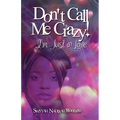 Don't Call Me Crazy! I'm Just in Love