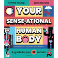 Your Sense-Ational Human Body: A Sensational Guide to Your 32 Senses