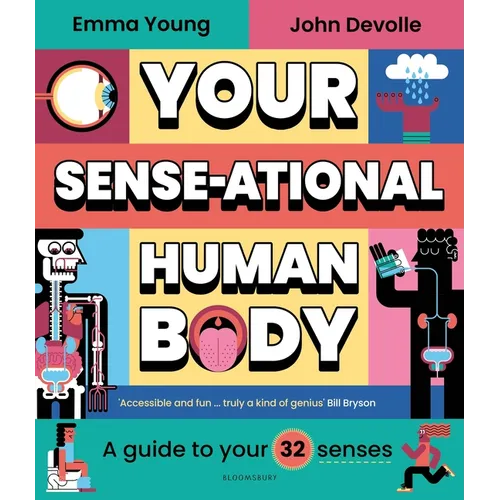 Your Sense-Ational Human Body: A Sensational Guide to Your 32 Senses