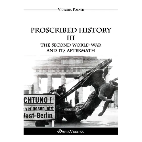 Proscribed History III - The Second World War and its aftermath: The Role of Jewish Agents in Contemporary History