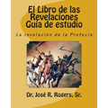 El Libro de las Revelaciones Guía de estudio: La revelación de la Profecía