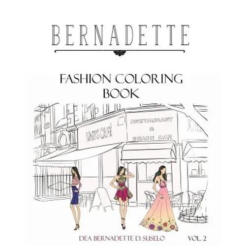 Bernadette Fashion Coloring Book Vol.2: Coloring Book of Classy Casual Outfits