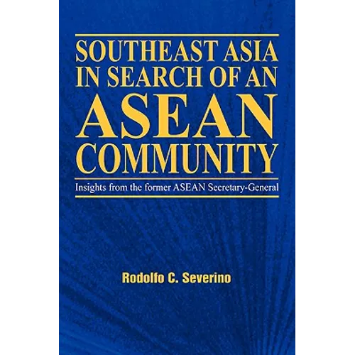 Southeast Asia in Search of an ASEAN Community