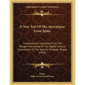 A New Text Of The Apocalypse From Spain: Extracted And Translated From The Morgan Manuscript Of The Eighth Century Commentary Of The Spanish Presbyter