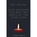 The truth: Anti-Semitism and BDS two sides of the same coin