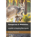 Kangaroos and Wallabies: a guide to keeping Macropods