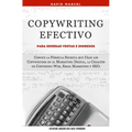 Copywriting Efectivo Para Generar Ventas e Ingresos: Conoce la Fórmula Secreta que Usan los Copywriters en el Marketing Digital, la Creación de Conten