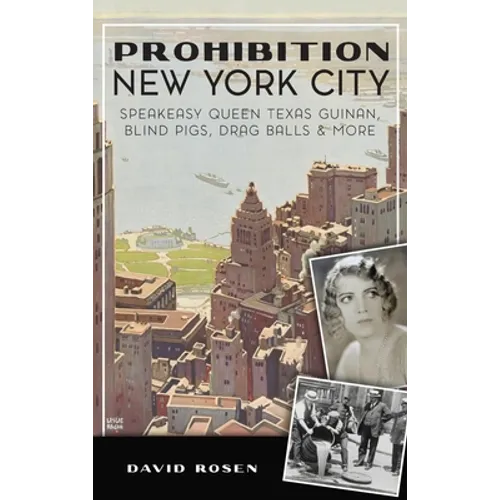 Prohibition New York City: Speakeasy Queen Texas Guinan, Blind Pigs, Drag Balls and More