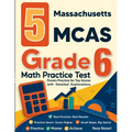 5 Massachusetts MCAS Grade 6 Math Practice Tests: Proven Practice for Top Scores with Detailed Explanations