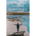 Learning to Hear God's Voice: A Life-Altering Discovery