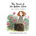 The Secret of the Hidden Chest and Other Stories: Bilingual German-English Children's Stories