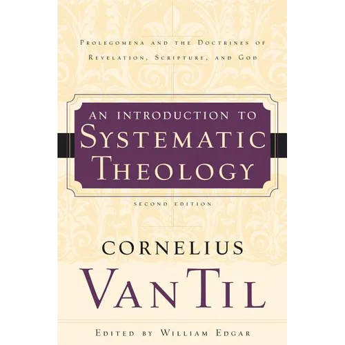 An Introduction to Systematic Theology: Prolegomena and the Doctrines of Revelation, Scripture, and God