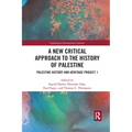 A New Critical Approach to the History of Palestine: Palestine History and Heritage Project 1