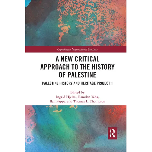 A New Critical Approach to the History of Palestine: Palestine History and Heritage Project 1