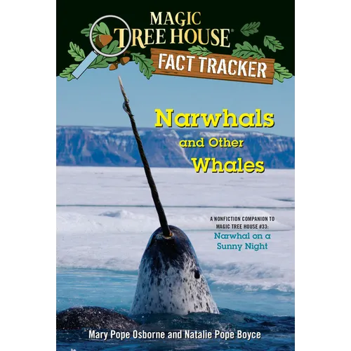 Narwhals and Other Whales: A Nonfiction Companion to Magic Tree House #33: Narwhal on a Sunny Night