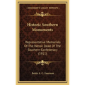 Historic Southern Monuments: Representative Memorials Of The Heroic Dead Of The Southern Confederacy (1911)