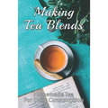 Making Tea Blends: Homemade Tea For Daily Consumption: Simple Homemade Tea