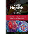 Lung Health Diet: Nourish your Lungs, Breathe Better