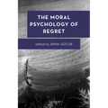 The Moral Psychology of Regret