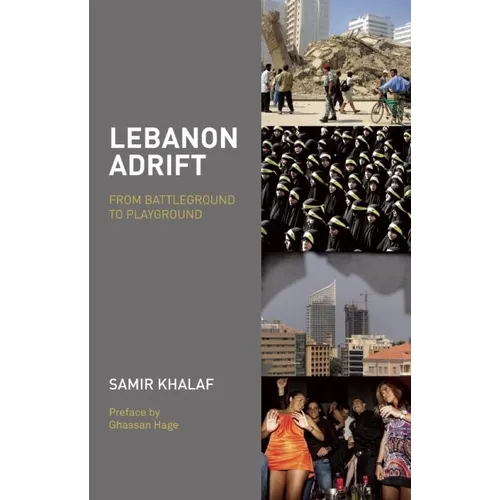 Lebanon Adrift: From Battleground to Playground