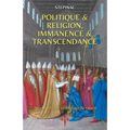 Politique et Religion, Immanence et Transcendance: Amour difficile et mariage de raison