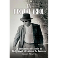 La Casa del Arbol, La Verdadera Historia De Hollywood El Ladrón de Bancos