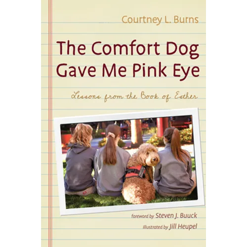 The Comfort Dog Gave Me Pink Eye: Lessons from the Book of Esther