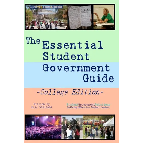 The Essential Student Government Guide: College Edition