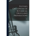 Potter's Cyclopedia of Botanical Drugs and Preparations