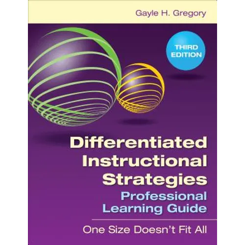 Differentiated Instructional Strategies Professional Learning Guide: One Size Doesn′t Fit All