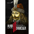 Vlad III Dracula: The Life and Times of the Historical Dracula