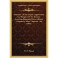 Statement Of The Origin, Organization And Progress Of The Russian-American Telegraph Western Union Extension, Collins' Overland Line (1866)