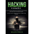 Hacking: 2 Livres En 1: Le Guide Complet Du Débutant Pour Apprendre Le Hacking Éthique Avec Python Avec Des Exemples Pratiques