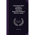 Liber Sancte Marie De Melros, Munimenta Vetustiora Monasterii De Melros [Ed. by C. Innes]
