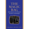 The Magic Bag: Adventures of a Pioneer Female Cardiologist