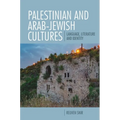 Palestinian and Arab-Jewish Cultures: Language, Literature, and Identity