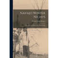 Navajo Winter Nights; Folk Tales and Myths of the Navajo People
