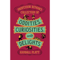 Professor Renoir's Collection of Oddities, Curiosities, and Delights