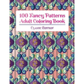 100 Fancy Patterns Adult Coloring Book: Classic Edition