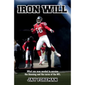 Iron Will: What one man needed to survive the blessing and the curse of the NFL