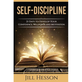 Self-Discipline: 21 Days to Develop Your Confidence, Willpower and Motivation